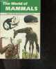 The world of mammals. AUGUSTO VIGNA TAGLIANTI- GILBERT JOHN