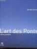 L'art des Ponts - Homo pontifex - ponts durs, ponts doux, ponts vifs, ponts saints. Michel Serres