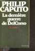 La dernière guerre de DelCorso - roman. Caputo Philip- delcours nicolas (traduction)