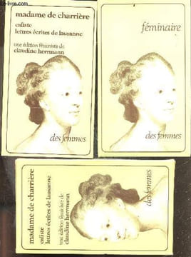 Caliste ou Lettres ecrites de Lausanne - Une edition feministe de Claudine Herrmann. Madame de Charriere