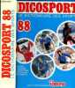 Dicosport 88 - le dictionnaire des sports - records, champions, competitions, statistiques, reglements. Patrice Failliot