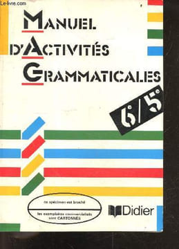 Manuel d'activites grammaticales - 6e/5e. ROZE JOELLE- WEINLAND KATHERINE