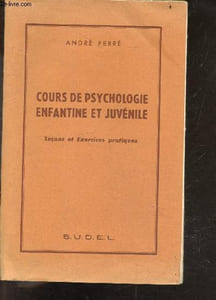Cours de psychologie enfantine et juvenile - Lecons et exercices praitques