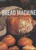 Bread Machine - How to Prepare and Bake the Perfect Loaf. Shapter jennie