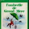 L'ombrelle de grand mere - Collection Mirlition. COLLECTIF