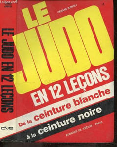 Le judo en 12 lecons - De la ceinture blanche a la ceinture noire