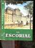 El escorial - Le monastere et les maisonnettes du prince et de l'infant - Guide touristique. LOPEZ SERRANO MATILDE