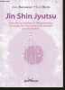 Jin Shin Jyutsu - L'art de revitaliser et d'harmoniser le corps, les emotions et le mental par le toucher - premier manuel enseignant cette methode. ...