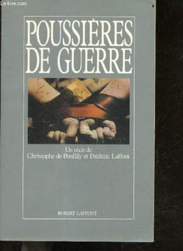 Poussières de guerre - Le chant des armes, le temps des larmes - recit. Frederic Laffont, Christophe de Ponfilly