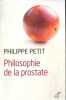 Philosophie de la prostate. Philippe Petit