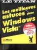 Les meilleures astuces pour Windows Vista. Xavier Creuset, Eric Viègnes, Laurent Tixier, ...
