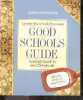 Good Schools Guide - A Parents' Guide to Over 250 Schools - what the prospectus doesn't tell you. Amanda Atha, Sarah Drummond