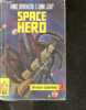 Space Hero - adventure gamebooks N°1. Annie Broadhead - Light ginni