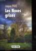 Les Noces grises. Jacques Pince