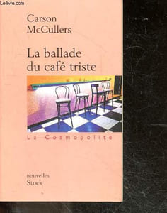 La Ballade du café triste - Bibliotheque La cosmopolite, nouvelles