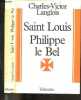 Saint Louis, Philippe le Bel - Les derniers Capétiens directs, 1226-1328 - Collection Monumenta historiae. Charles-Victor Langlois
