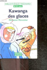 Kawanga des glaces - Bibliothèque Magnard n°020 - 8/12 ans