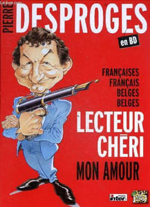 Pierre Desproges en BD - Françaises, Français, Belges, Belges, lecteur chéri, mon amour
