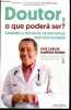 Doutor, O Que Poderá Ser? - aprenda a decifrar os sintomas que nos afligem. José Carlos Almeida Nunes