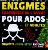 ENIGMES - Calendrier de l'Avent pour Ados et Adultes - 25 défis d'enquêtes policières, casse-têtes et jeux de réflexion. Noël Lavent