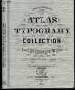 Atlas typography collection, from one century to the other - 17th century / 20th century - type art archives - book 03. BARRAL FABIEN