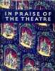 In praise of the theatre an anthology of enjoyment.. J.C.Trewin