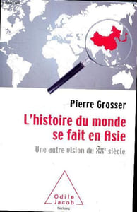 L'histoire du monde se fait en Asie - Une autre vision du XXe siècle.