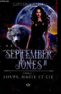September Jones - Loups, magie & cie - Tome 1.