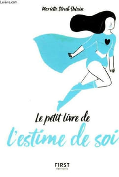 Le petit livre de l'estime de soi.. Strub-Delain Mariette