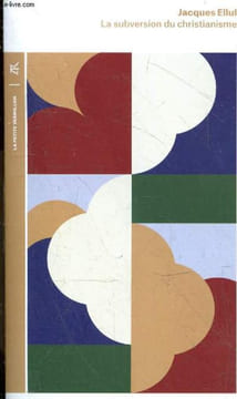 "La subversion du christianisme - Collection "" la petite vermillon n°145 "".". Ellul Jacques