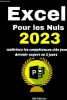 Excel pour les nuls 2023 maîtrisez les compétences clés pour devenir expert en 3 jours.. Collectif