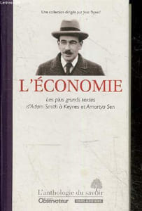 "L'économie - Les plus grands textes d'Adam Smith à Keynes et Amartya Sen - Collection "" l'anthologie du savoir ""."