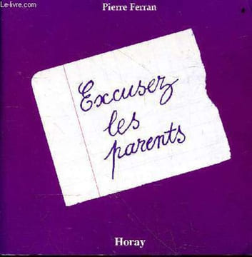 "Excusez les parents - Collection "" le cabinet de curiosité "".". Ferran Piere
