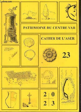 Patrimoine du Centre Var cahier de l'Aser n°23 2023 - Les cairns formes, fonctions et figures de style - avant sa disparition le grand ...
