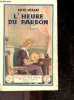 L'heure du pardon - roman. GERARD EDITH