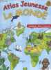 Atlas jeunesse - le monde - continents, etats, curiosites. Collectif