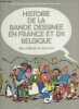 Histoire de la bande dessinée en France et en Belgique - Des origines à nos jours. Henri Filippini- glenat- sadoul numa- varende yves