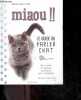 Miaou !! Le guide du parler chat - 80 attitudes et reactions decryptees par un veterinaire. Jean Cuvelier - GRALL jean yves