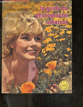 Le guide du photographe amateur - noir et blanc, couleur / 5e edition entierement nouvelle- technique generale de la prise de vue, prise de vue a la ...