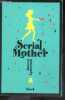 Serial mother. JESSICA CYMERMAN