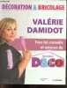 Decoration et Bricolage - Tous les conseils et astuces de l'emission D&Co. Valérie Damidot, Marie Vendittelli