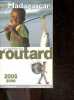 Madagascar - Le Guide du Routard - 2005/2006. GLOAGUEN PHILIPPE- DUVAL MICHEL- JOSSE PIERRE...
