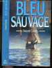 Bleu sauvage. Goudis vincent