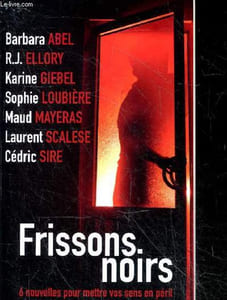 Frissons noirs : 6 nouvelles pour mettre vos sens en peril