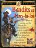 Bandits et hors-la-loi - Fiction ou realite - toute la verite sur les hors la loi, detrousseurs et autres bandits de grand chemin ... des brigands de ...