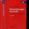 Entscheidungen Des Eugh - Kommentierte Studienauswahl - 11. Auflage. Matthias Pechstein