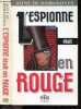 L'espionne etait en rouge - Ma vie d'agent secret. De Romanones Aline