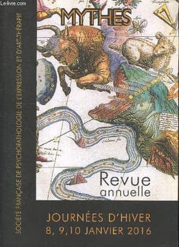 Mythes- Journees d'hiver 8, 9, 10 janvier 2016- revue annuelle- la quete et l'eveil de la perception par l'art et la creation au travers du prisme des ...