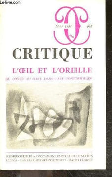 Critique - mai 1981, N°408 - L'oeil et l'oreille, du concu au percu dans l'art contemporain- l'ecriture du musicien: le regard du sourd, l'artifice ...