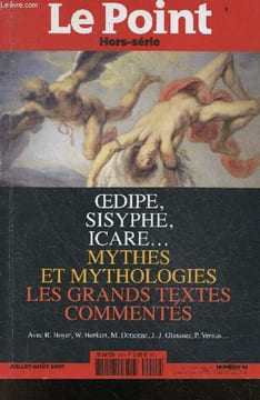Le point Hors serie N°14 juillet aout 2007 - Oedipe, sisyphe, icare ... mythes et mythologies, les grands textes commentes - egypte: de re a horus ...